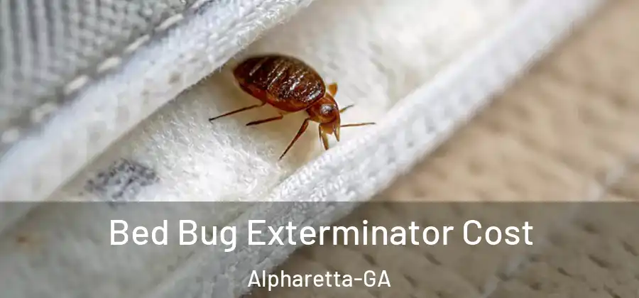 Bed Bug Exterminator Cost Alpharetta-GA