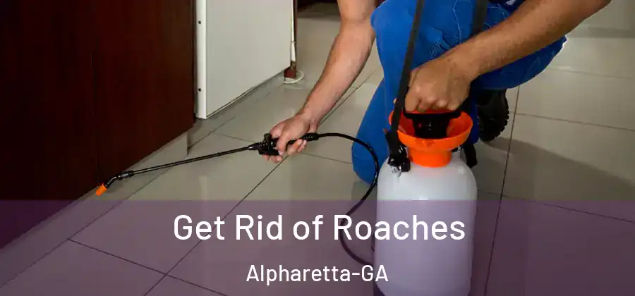 Get Rid of Roaches Alpharetta-GA