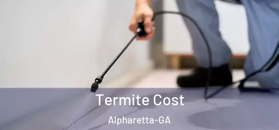 Termite Cost Alpharetta-GA